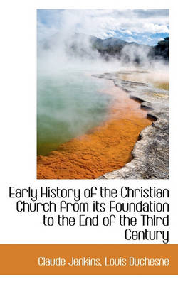Book cover for Early History of the Christian Church from Its Foundation to the End of the Third Century