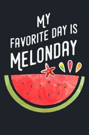 Cover of My Favorite Day Is Melonday