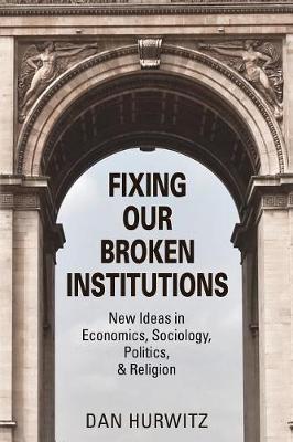Book cover for Fixing Our Broken Institutions