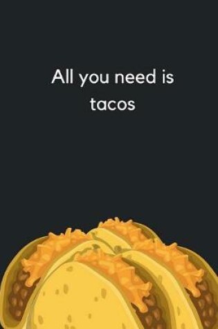 Cover of All You Need Is Tacos