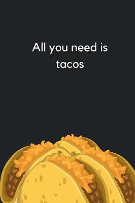 Book cover for All You Need Is Tacos