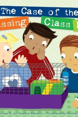 Cover of The Case of the Missing Class Pet