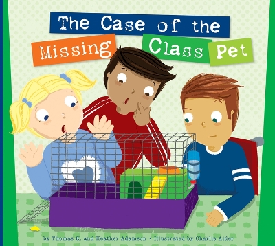 Book cover for The Case of the Missing Class Pet