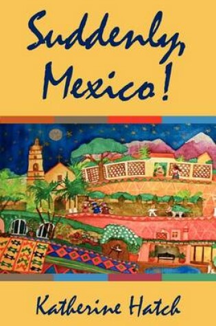 Cover of Suddenly, Mexico!