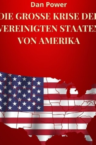 Cover of Die Grosse Krise Der Vereinigten Staaten Von Amerika