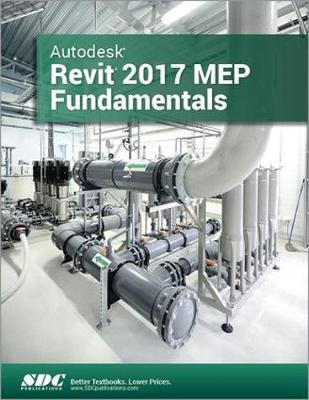 Book cover for Autodesk Revit 2017 MEP Fundamentals (ASCENT)