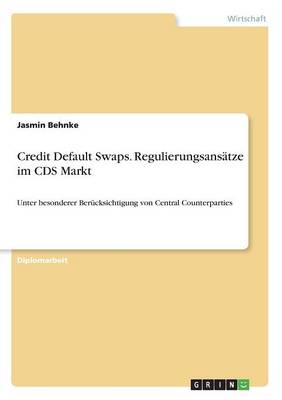 Book cover for Credit Default Swaps. Regulierungsansatze im CDS Markt