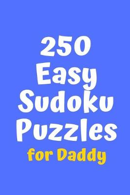 Cover of 250 Easy Sudoku Puzzles for Daddy