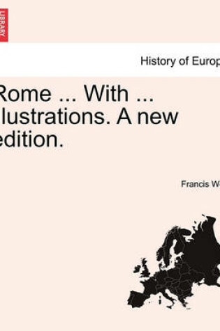 Cover of Rome ... with ... Illustrations. a New Edition.