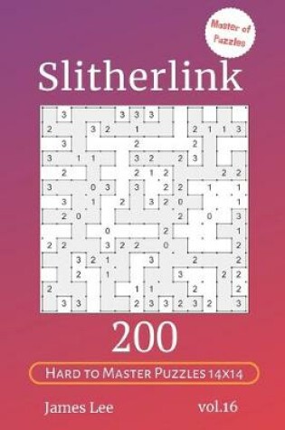 Cover of Master of Puzzles - Slitherlink 200 Hard to Master Puzzles 14x14 vol.16