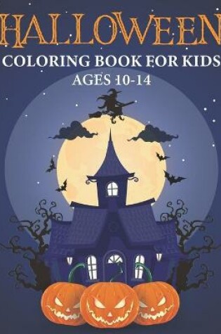 Cover of Halloween Coloring Book for Kids Ages 10-14