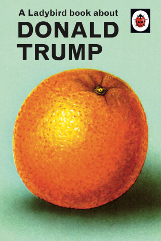 Cover of A Ladybird Book About Donald Trump