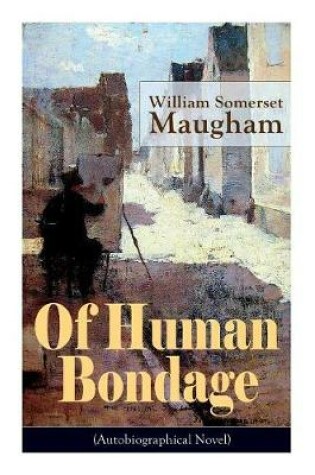 Cover of Of Human Bondage (Autobiographical Novel)