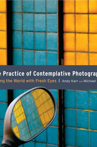 Cover of The Practice of Contemplative Photography