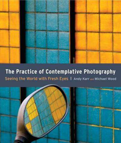 Book cover for The Practice of Contemplative Photography