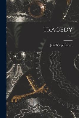 Book cover for Tragedy; v. 8