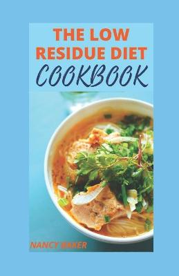 Book cover for The Low Residue Diet Cookbook