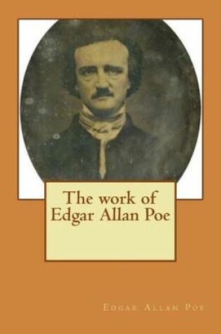 Cover of The work of Edgar Allan Poe