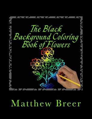 Book cover for The Black Background Coloring Book of Flowers