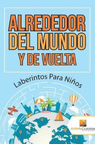 Cover of Alrededor Del Mundo Y De Vuelta