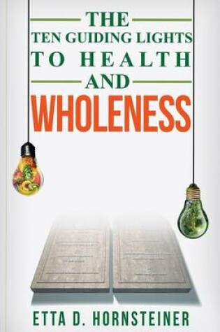 Cover of Ten Guiding Lights to Health and Wholeness