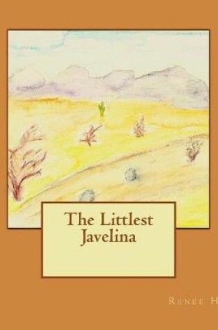 Cover of The Littlest Javelina