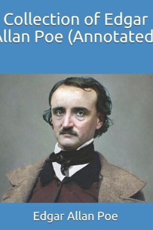 Cover of Collection of Edgar Allan Poe (Annotated)
