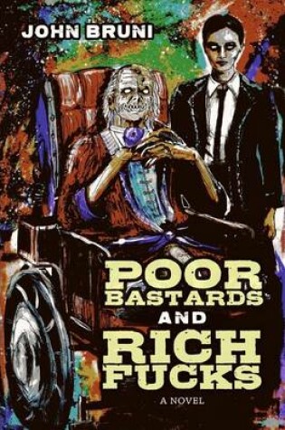 Cover of Poor Bastards and Rich Fucks