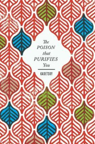 Cover of The Poison That Purifies You