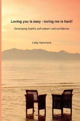 Cover of Loving you is easy - Loving me is hard!