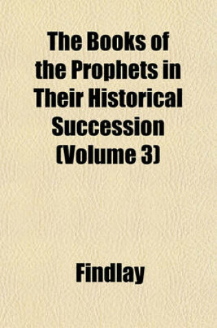 Cover of The Books of the Prophets in Their Historical Succession (Volume 3)