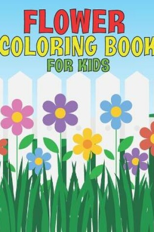 Cover of Flower Coloring Book For Kids