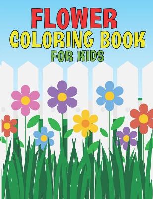 Book cover for Flower Coloring Book For Kids
