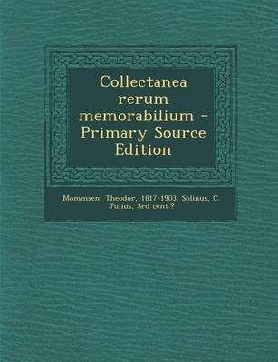 Book cover for Collectanea Rerum Memorabilium - Primary Source Edition