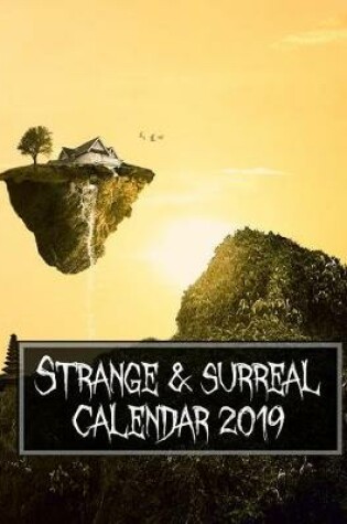 Cover of Strange and Surreal Calendar 2019