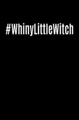 Cover of #Whiny Little Witch