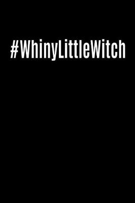 Book cover for #Whiny Little Witch