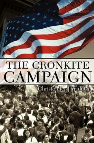 Cover of The Cronkite Campaign