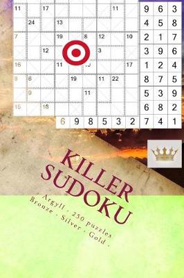 Book cover for Killer Sudoku - Argyll - 250 Puzzles Bronze - Silver - Gold - Vol. 171