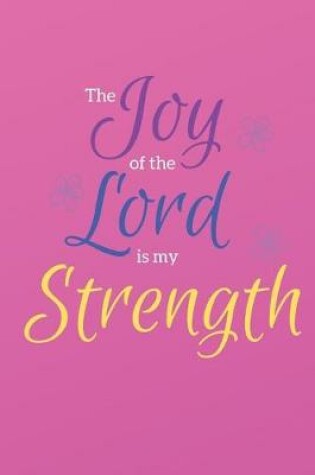 Cover of The Joy of the Lord is my Strength