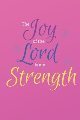 Book cover for The Joy of the Lord is my Strength