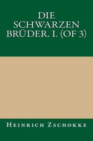 Cover of Die Schwarzen Bruder. I. (of 3)