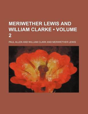 Book cover for Meriwether Lewis and William Clarke (Volume 2 )
