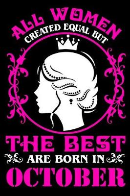 Book cover for All women created equal but The best are born in October