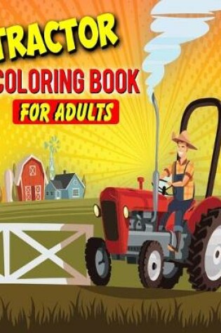 Cover of Tractor Coloring Book For Adults