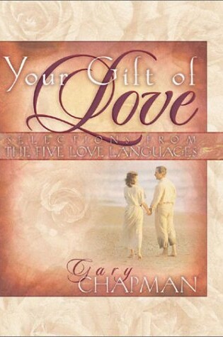 Cover of Your Gift of Love: Selections from the Five Love Languages