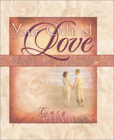 Book cover for Your Gift of Love: Selections from the Five Love Languages
