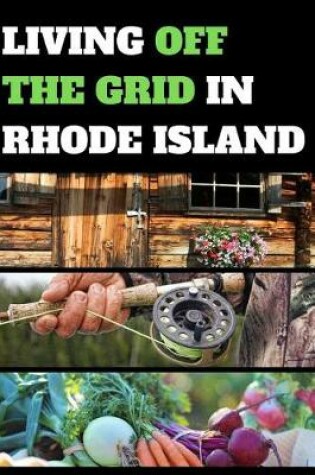 Cover of Living Off the Grid in Rhode Island