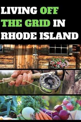 Book cover for Living Off the Grid in Rhode Island