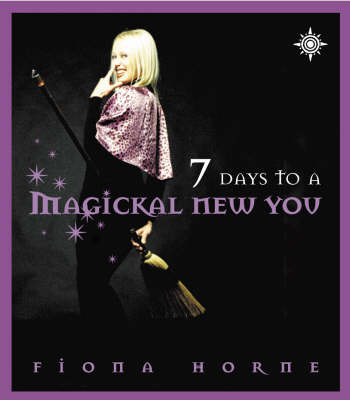 Book cover for Seven Days to a Magickal New You